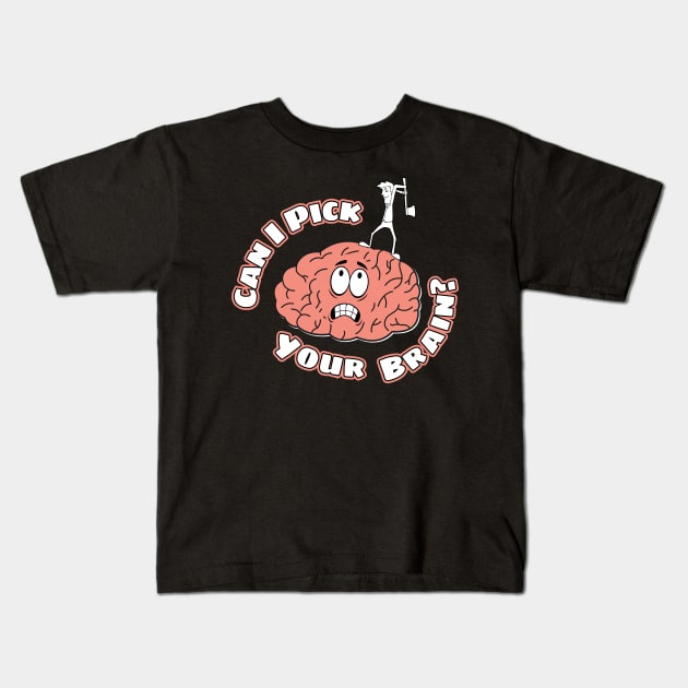 Can I Pick Your Brain? Kids T-Shirt by Kenny The Bartender's Tee Emporium